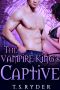 [Vampire King 05] • The Vampire King’s Captive